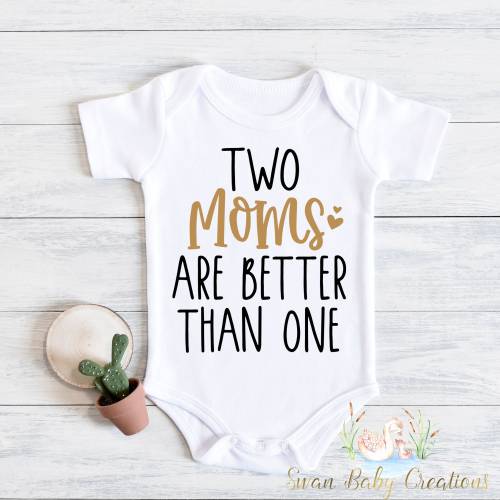 Two moms are better than one ® Two Mommies Two Mommys Lesbian ® Two Moms Are Better Than One LGBT Baby Outfit, Bonus mom gift