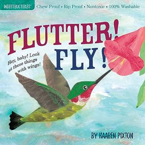 Flutter! Fly! (Indestructibles)
