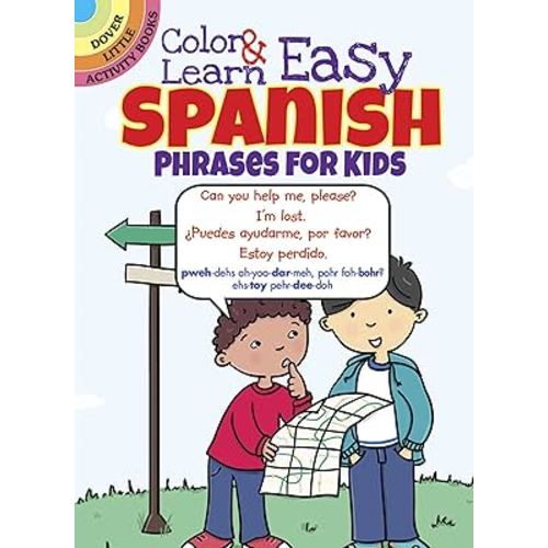 Color & Learn Easy Spanish Phrases for Kids (Dover Little Activity Books: Language)