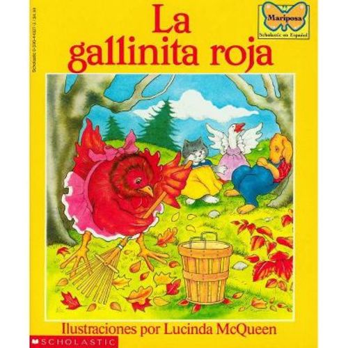 La Gallinita Roja (the Little Red Hen) - (mariposa, Scholastic En Espa Nol) By Lucinda Mcqueen & Scholastic (paperback)