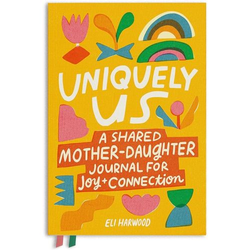 Uniquely Us: Mother & Daughter: A Back-and-Forth Journal for Teen and Tween Girls and Their Moms (Parenting Book Series)