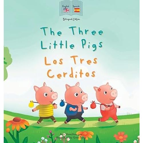 The Three Little Pigs Los Tres Cerditos: Bilingual Spanish & English book for children (Bilingual Spanish fairy tales) (English and Spanish Edition)