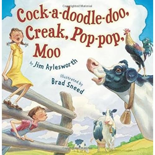 Cock-a-doodle-doo, Creak, Pop-pop, Moo