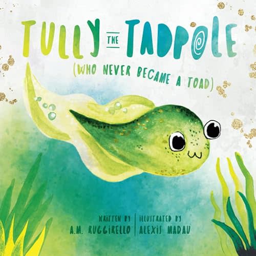 Tully The Tadpole: (Who Never Became A Toad) Paperback – August 22, 2023