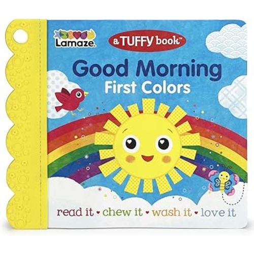 Tuffy Good Morning First Color Book - Washable, Chewable, Unrippable Pages With Hole For Stroller Or Toy Ring, Teether Tough (Lamaze: Baby's Unrippable Picture Book With Attached Teether)