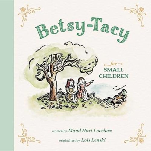 Betsy-Tacy for Small Children (Betsy-Tacy Picture Books)