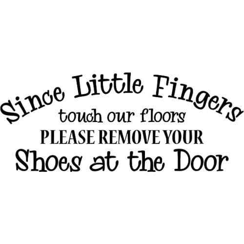 Since Little Fingers Touch Our Floors Please Remove Your Shoes 12w x 5h inches Vinyl Sticker - Die Cut Decal - Burgundy