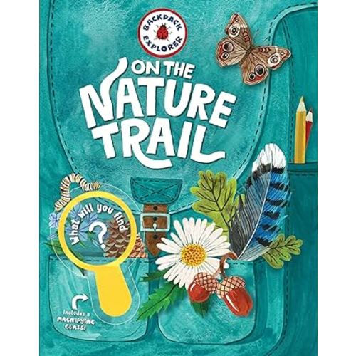 Backpack Explorer: On the Nature Trail: What Will You Find?