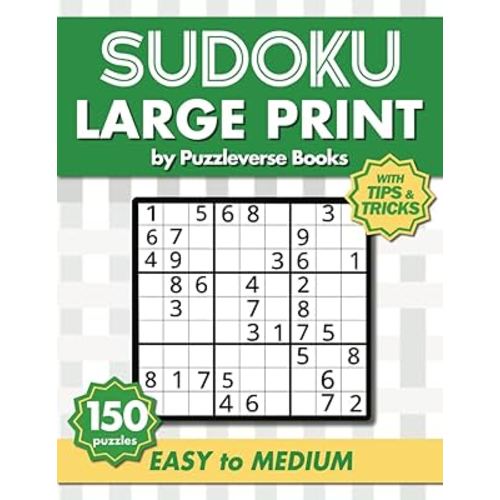 Sudoku Large Print With Tips and Tricks: 150 Easy to Medium Puzzles for Adults & Seniors for Gradually Improving Sudoku Skills, One Per Page (Sudoku Sensei Series)