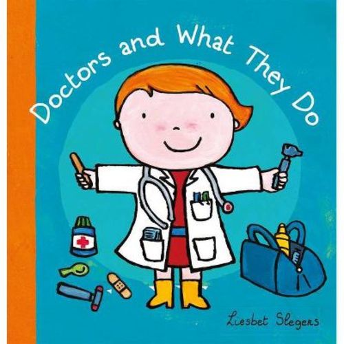 Doctors and What They Do - (Profession) by Liesbet Slegers (Hardcover)
