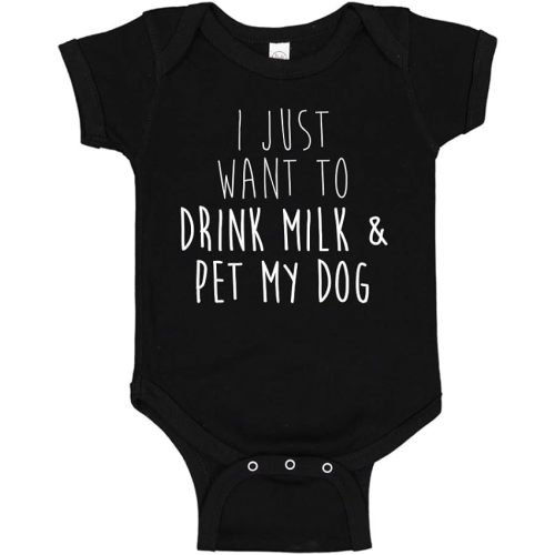 I Just Want to Drink Milk and Pet My Dog Baby Bodysuit Infant One Piece or Toddler T-Shirt