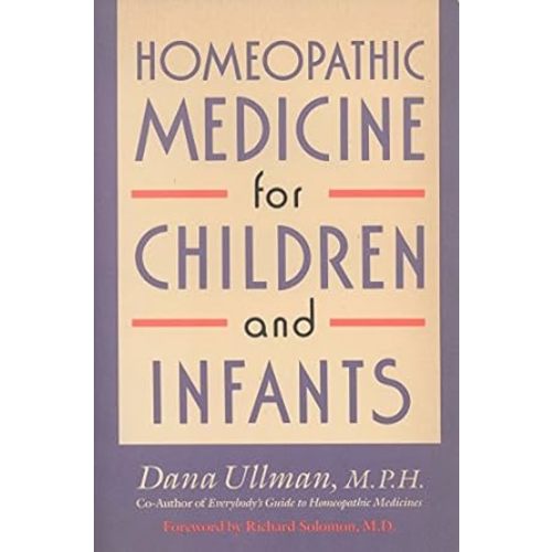 Homeopathic Medicine for Children and... by Ullman, Dana