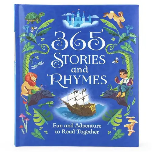 365 Stories and Rhymes - Tales of Action and Adventures: Short Nursery Rhymes, Fairy Tales and Bedtime Collections for Little Boys and Heroes