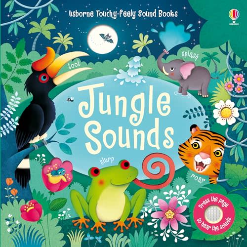 Jungle Sounds: A Noisy Adventure through the Rainforest with Roaring Tigers, Singing Tropical Birds, and Orangutans That Are Not Ready for Bed (Sound Books)