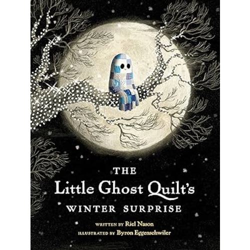 The Little Ghost Quilt's Winter Surprise (A Little Ghost Quilt Book)
