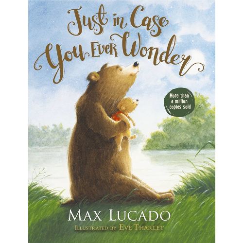 Amazon.com: Just in Case You Ever Wonder eBook : Lucado, Max, Tharlet, Eve: Books