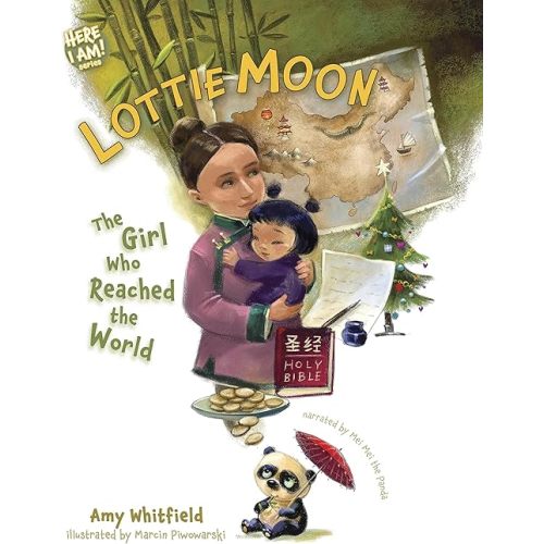 Lottie Moon: The Girl Who Reached the World (Here I Am! biography series)