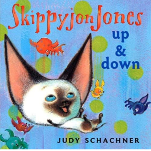 By Judy Schachner Skippyjon Jones: Up and Down (Brdbk)
