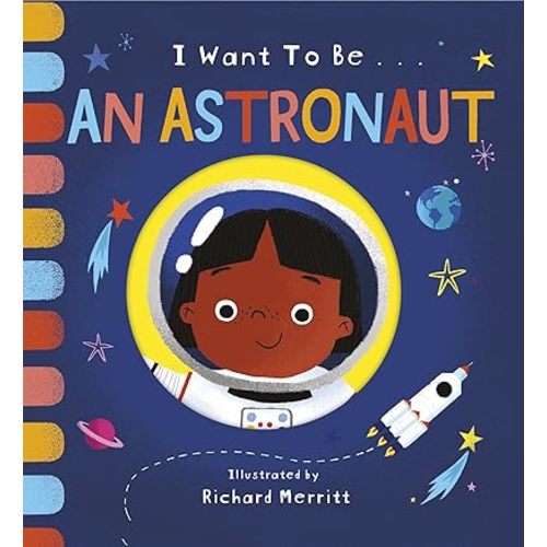 I Want to be an Astronaut Board book – August 6, 2020
