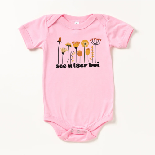 See U L8er Boi Onesie | All The Small Tees