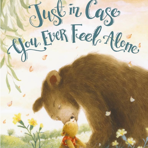 Just in Case You Ever Feel Alone