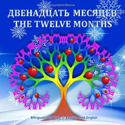Dvenadcat' Mesjacev. The Twelve Months. Bilingual Fairy Tale in Russian and English: Dual Language Picture Book for Kids (Russian-English Edition) (Russian Edition)
