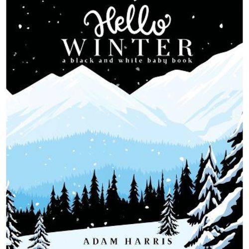 Hello Winter - (High Contrast Baby Books) by Adam Harris (Paperback)