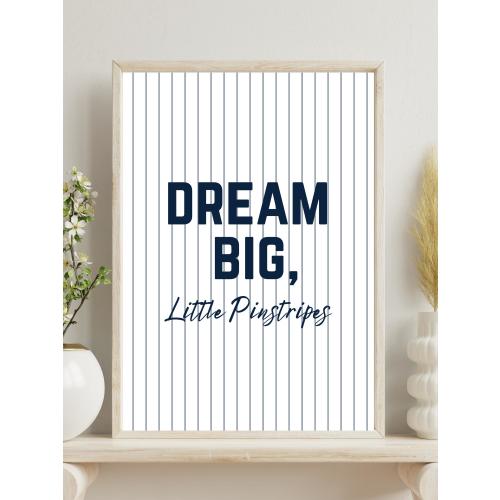 Yankees Nursery Wall Art - Dream Big Little Pinstripes - New York Baseball Printable Decor