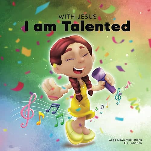 With Jesus I am Talented: A Christian book for kids about God-given talents and abilities; using a bible-based story to help children understand they ... honor God; ages 3-5, 6-8 (With Jesus Series) Paperback – November 10, 2022