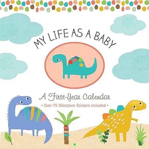 My Life as a Baby: A First-Year Calendar (Dinosaurs)