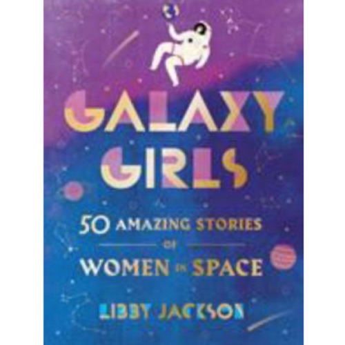A Galaxy of Her Own: Amazing Stories of... book by Libby Jackson