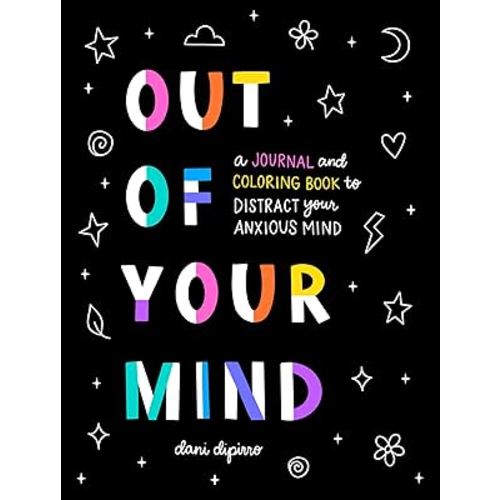 Out of Your Mind: A Journal and Coloring Book to Distract Your Anxious Mind (Anxiety Journaling and Coloring Series)
