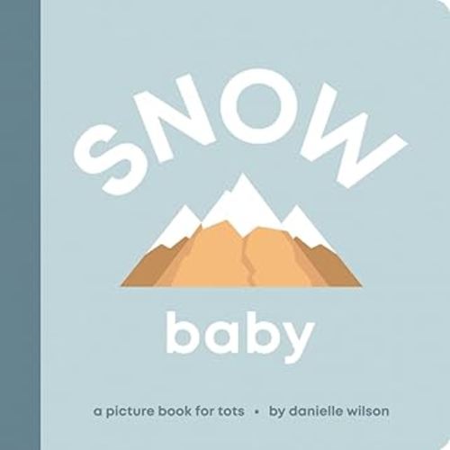 Snow Baby: Board Book for Early Learners (Let’s Go! Baby)
