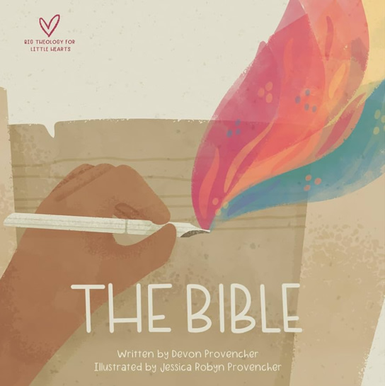 The Bible (Big Theology for Little Hearts)