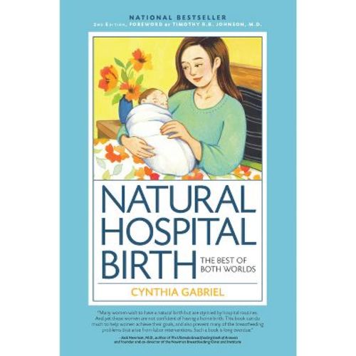 Natural Hospital Birth 2nd Edition - by Cynthia Gabriel (Paperback)