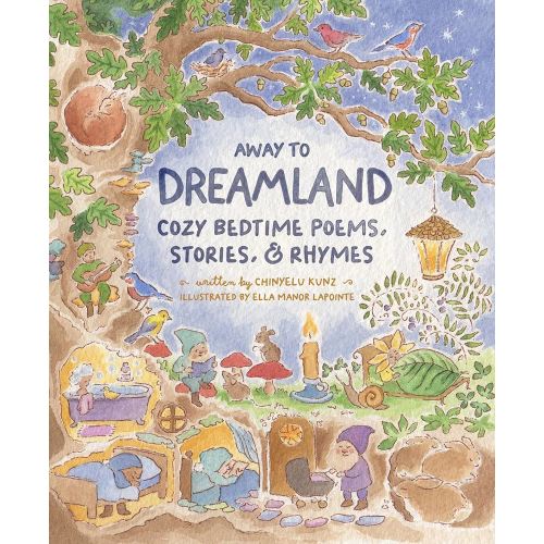 Away To Dreamland, Cozy Bedtime Poems, Stories, & Rhymes