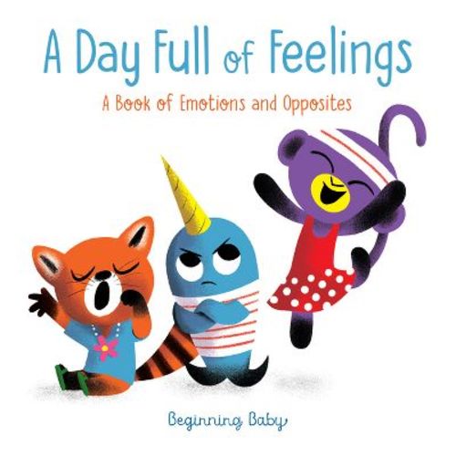 A Day Full Of Feelings - (beginning Baby) By Chronicle Books (board Book)