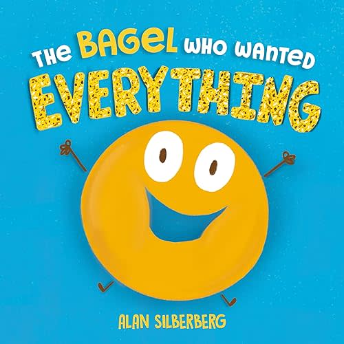 The Bagel Who Wanted Everything Hardcover – Picture Book, July 29, 2025
