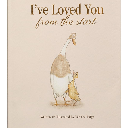 I've Loved You from the Start: A Tender Story of Unconditional Love (Tabitha Paige Children's Book Series)