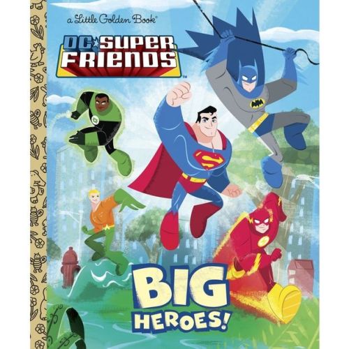 Dc Super Friends: Big Heroes! - (little Golden Book) By Billy Wrecks (hardcover)