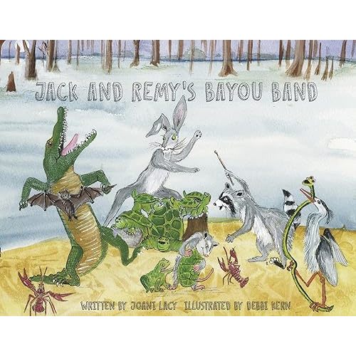 Jack and Remy's Bayou Band Hardcover – October 12, 2018