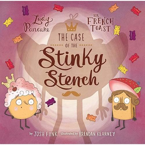 The Case of the Stinky Stench (Volume 2) (Lady Pancake & Sir French Toast) Hardcover – Picture Book, May 2, 2017