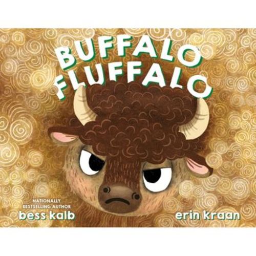 Buffalo Fluffalo - (a Buffalo Fluffalo Story) By Bess Kalb (hardcover)