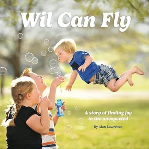 Wil Can Fly: A story about finding joy in the unexpected