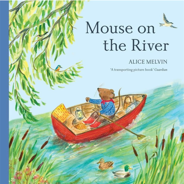 Mouse on the River: A Journey Through Nature (Mouse’s Adventures)