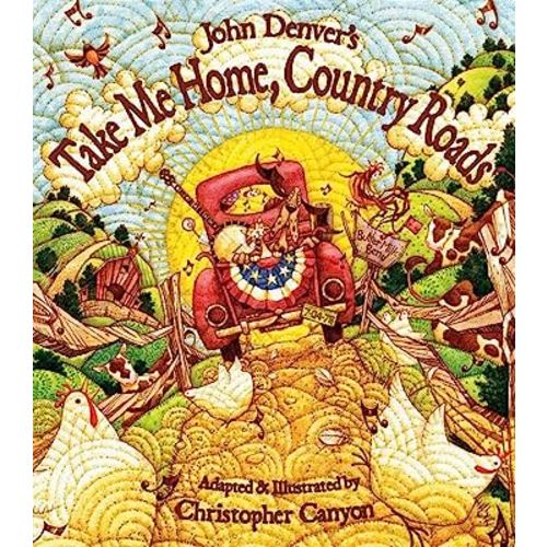 John Denver's Take Me Home, Country Roads: A Sing Along Book for Toddlers and Kids About Family and the Beauty of the World Around Us (Gifts for Music Lovers) (John Denver & Kids!)