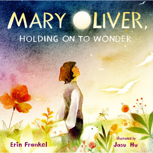 Mary Oliver Holding on to Wonder | Powell's Books