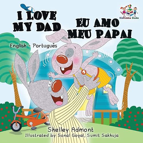 I Love My Dad (English Portuguese Bilingual Book for Kids - Brazilian) (English Portuguese Bilingual Collection) (Portuguese Edition) Paperback – Picture Book, July 7, 2017