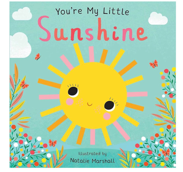 You're My Little Sunshine (Board Book for Babies and Toddlers 0-2 years old)
