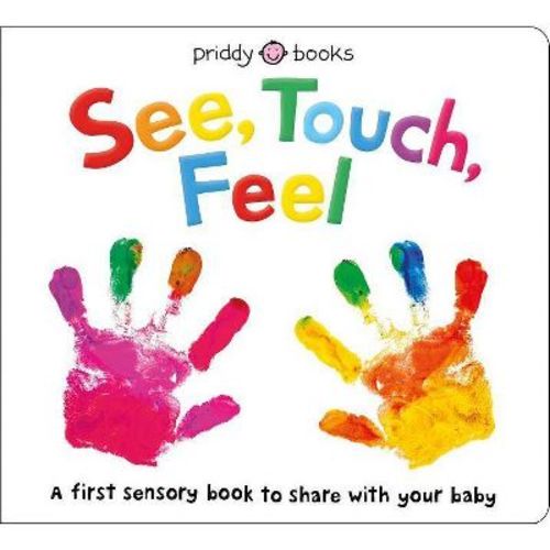 See, Touch, Feel (a First Sensory Book) - By Roger Priddy (hardcover)